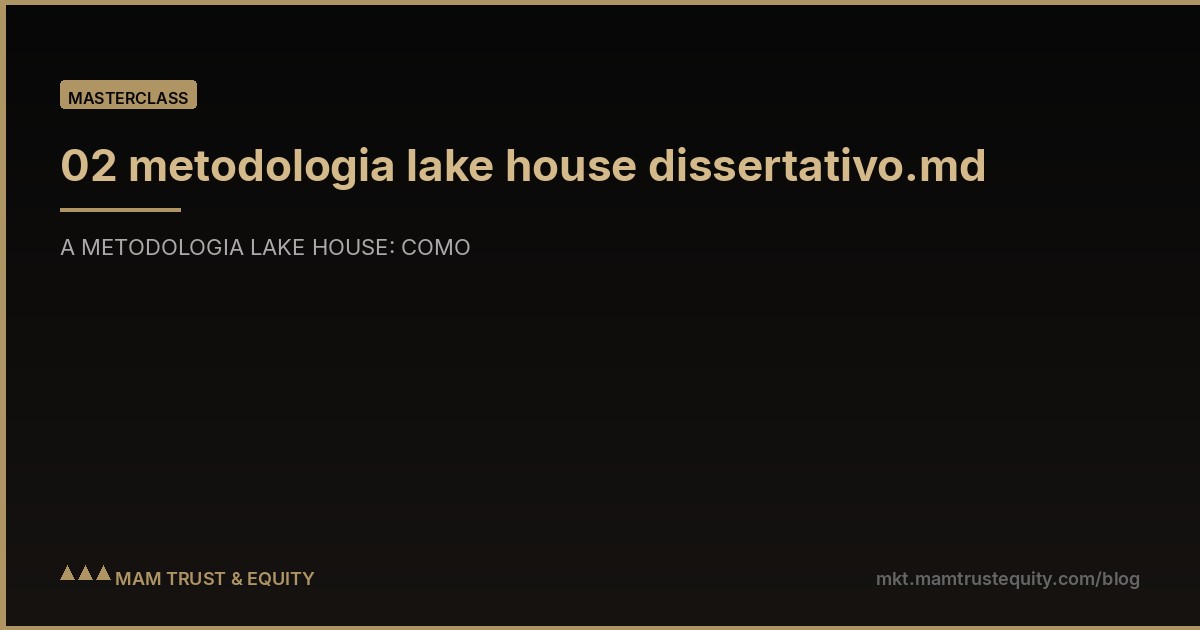 02 metodologia lake house dissertativo.md