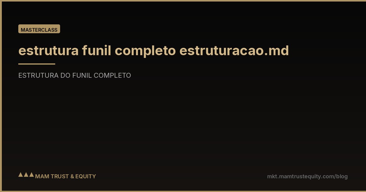 estrutura funil completo estruturacao.md