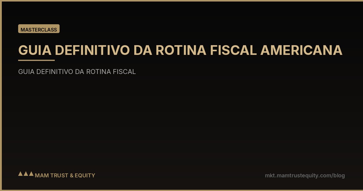 GUIA DEFINITIVO DA ROTINA FISCAL AMERICANA
