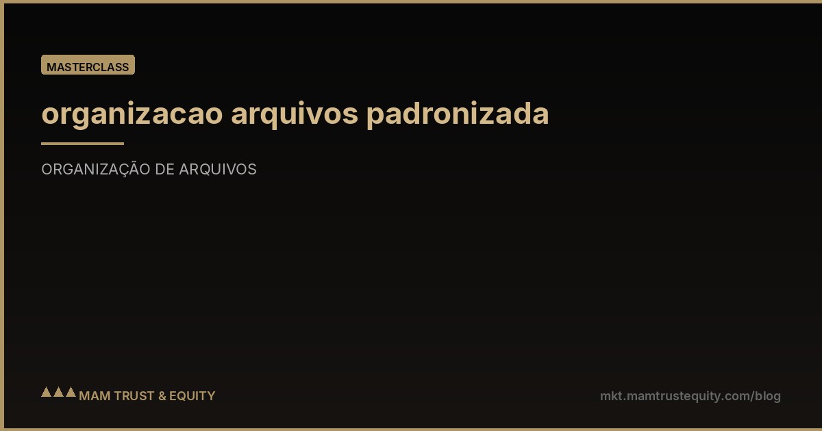 organizacao arquivos padronizada