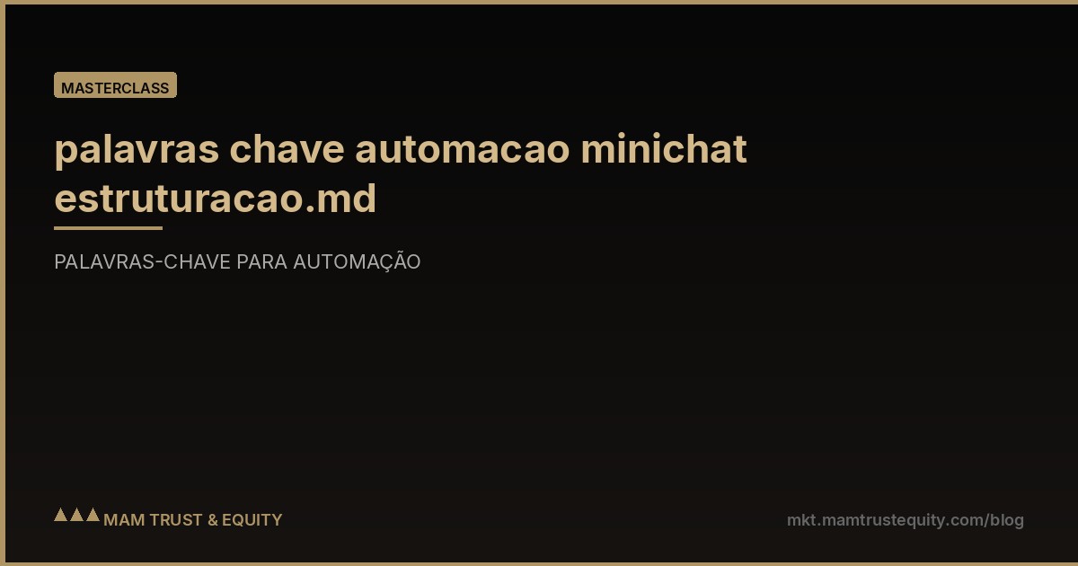 palavras chave automacao minichat estruturacao.md