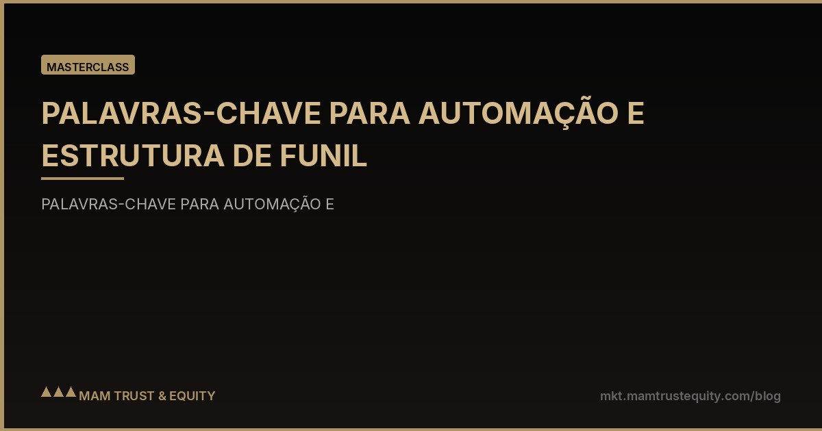 PALAVRAS-CHAVE PARA AUTOMAÇÃO E ESTRUTURA DE FUNIL