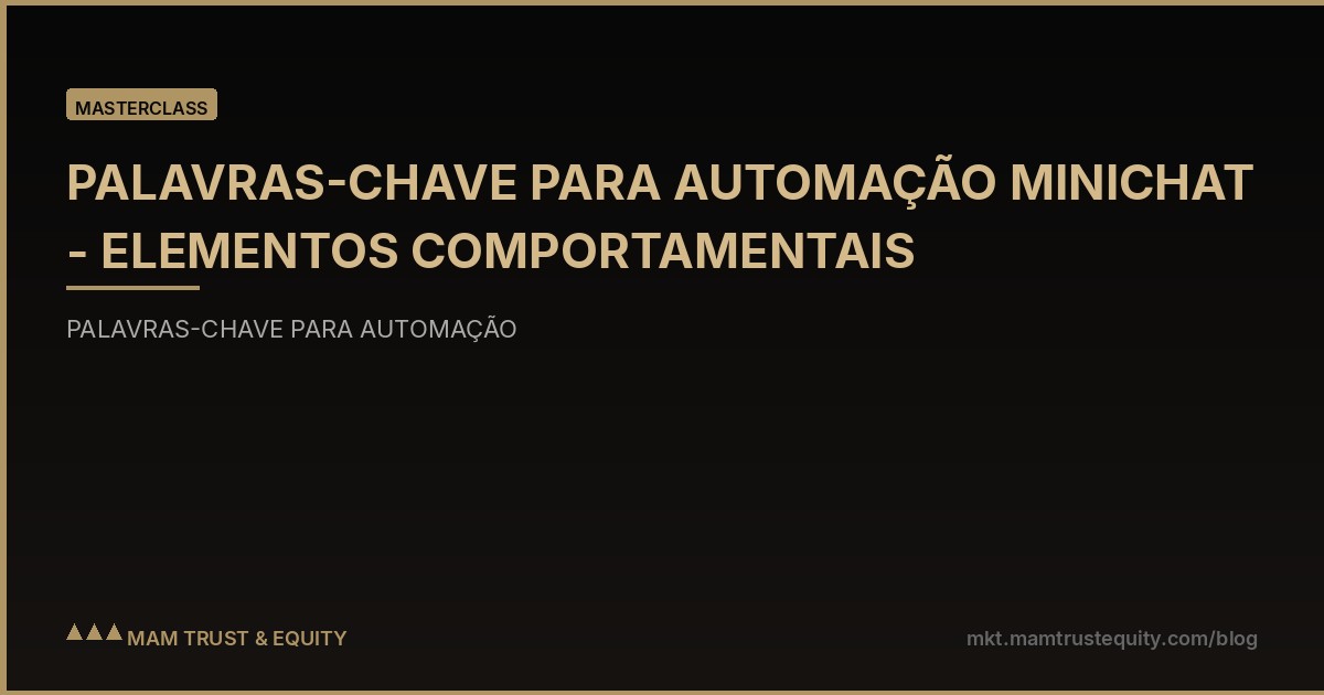 PALAVRAS-CHAVE PARA AUTOMAÇÃO MINICHAT - ELEMENTOS COMPORTAMENTAIS