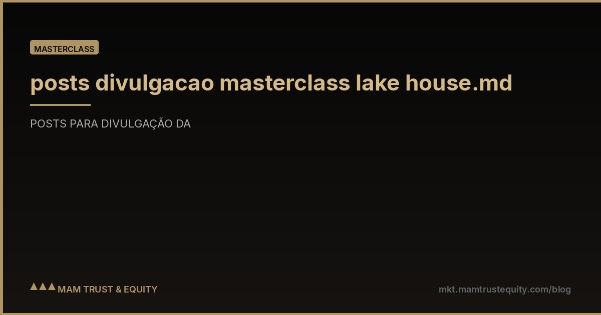 posts divulgacao masterclass lake house.md
