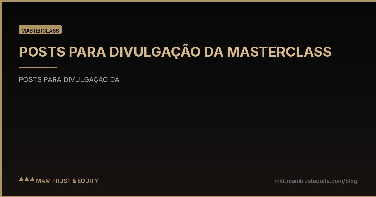POSTS PARA DIVULGAÇÃO DA MASTERCLASS